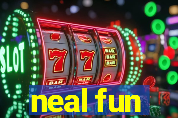 neal fun